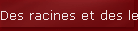 Des racines et des lettres