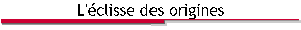 L'�clisse des origines