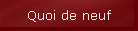 Quoi de neuf