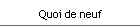 Quoi de neuf