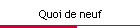 Quoi de neuf