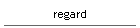 regard