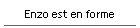 Enzo est en forme
