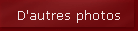 D'autres photos