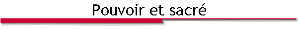 Pouvoir et sacré