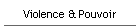 Violence & Pouvoir