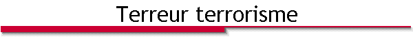 Terreur terrorisme