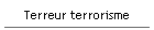 Terreur terrorisme