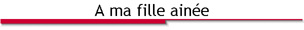 A ma fille ain�e