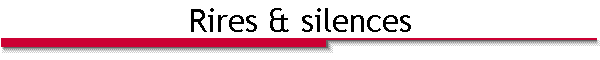 Rires & silences