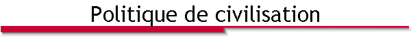 Politique de civilisation