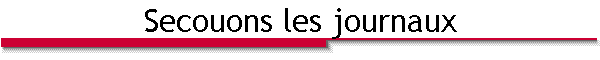 Secouons les journaux