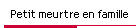 Petit meurtre en famille