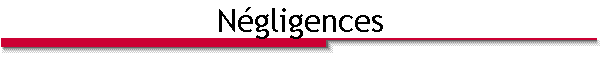 Négligences