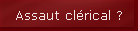 Assaut cl�rical ?
