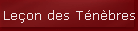 Le�on des T�n�bres