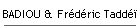 BADIOU &  Fr�d�ric Tadd��