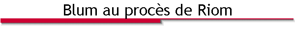 Blum au proc�s de Riom