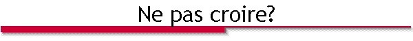 Ne pas croire?