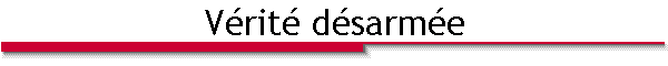Vérité désarmée