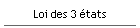 Loi des 3 �tats