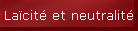 La�cit� et neutralit�
