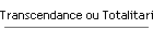 Transcendance ou Totalitarisme ?