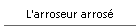L'arroseur arros�