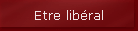 Etre lib�ral