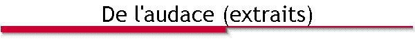 De l'audace (extraits)