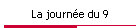 La journ�e du 9
