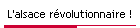 L'alsace r�volutionnaire !