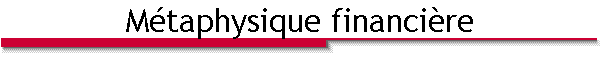 Métaphysique financière