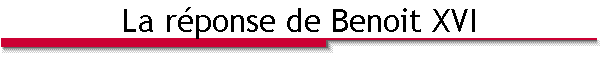 La r�ponse de Benoit XVI
