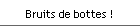 Bruits de bottes !