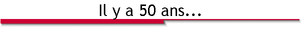 Il y a 50 ans...