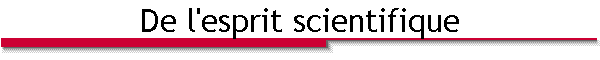 De l'esprit scientifique