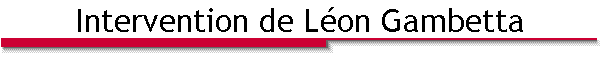 Intervention de L�on Gambetta