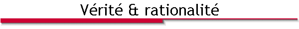 Vérité & rationalité