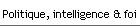 Politique, intelligence & foi