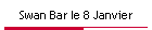 Swan Bar le 8 Janvier