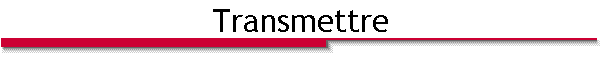 Transmettre