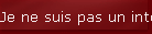 Je ne suis pas un intellectuel