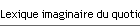 Lexique imaginaire du quotidien