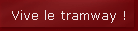 Vive le tramway !