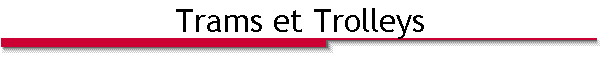 Trams et Trolleys