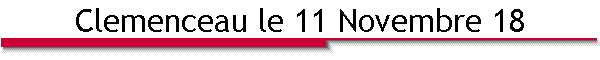 Clemenceau le 11 Novembre 18