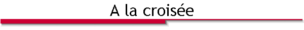 A la crois�e