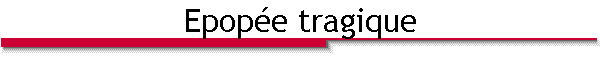 Epop�e tragique