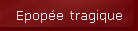 Epop�e tragique